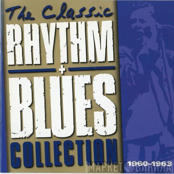  - The Classic Rhythm + Blues Collection  1960-1963