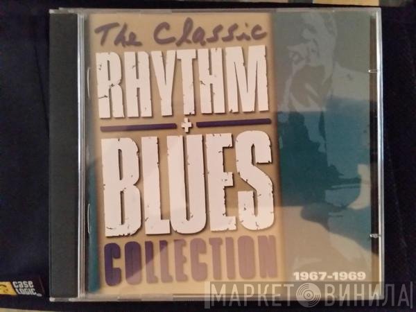  - The Classic Rhythm + Blues Collection 1967-1969