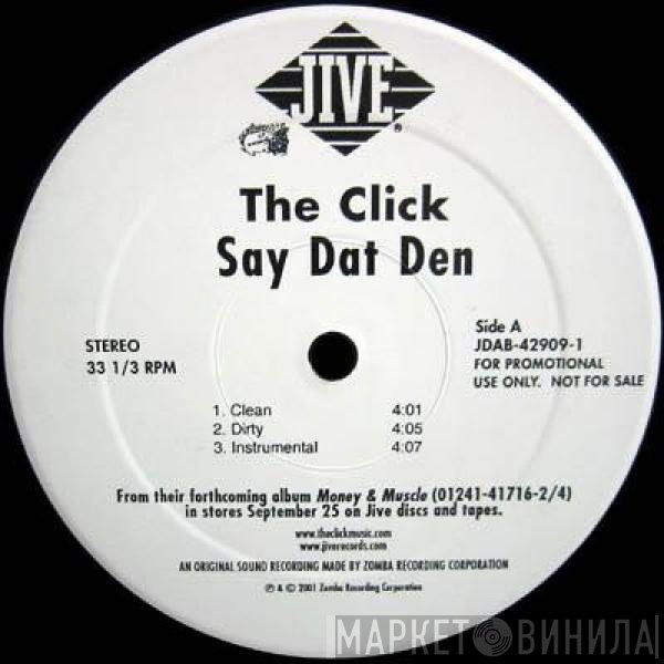 The Click   - Say Dat Den