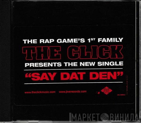The Click   - Say Dat Den