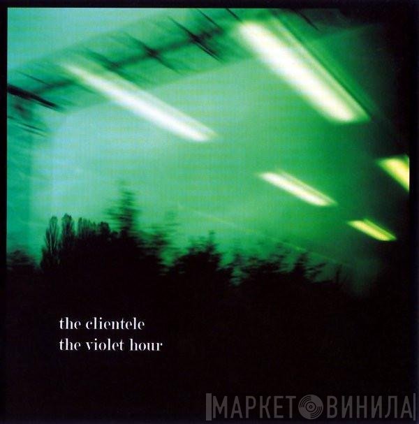 The Clientele  - The Violet Hour
