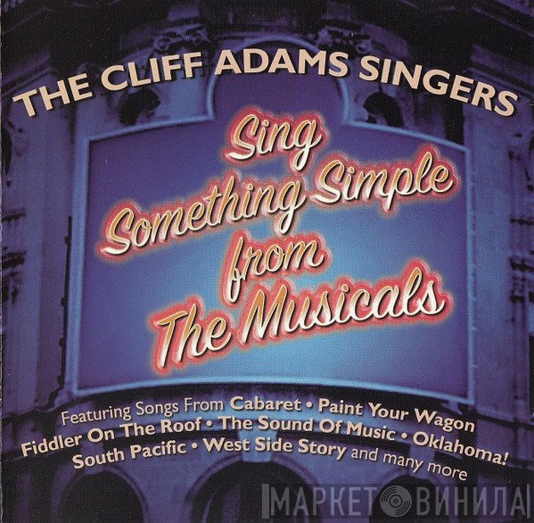 The Cliff Adams Singers - Sing Something Simple From The Musicals
