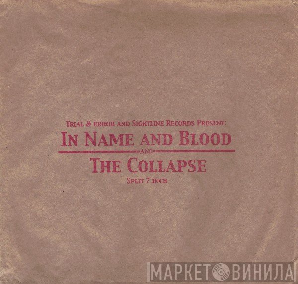The Collapse, In Name And Blood - Trial & Error And Sightline Records Present: In Name And Blood And The Collapse Split 7 Inch