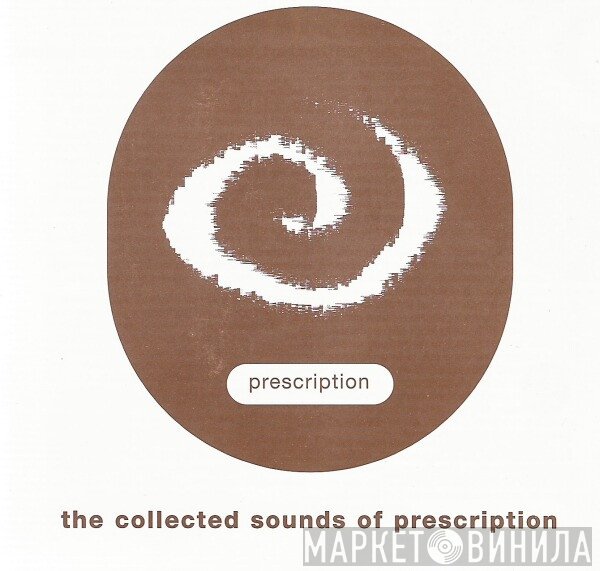  - The Collected Sounds Of Prescription
