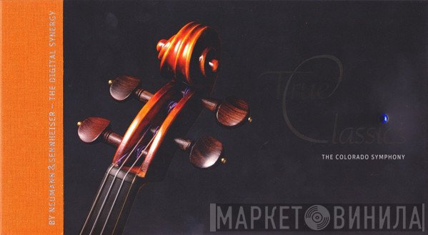 The Colorado Symphony Orchestra - True Classics (The Digital Synergy)