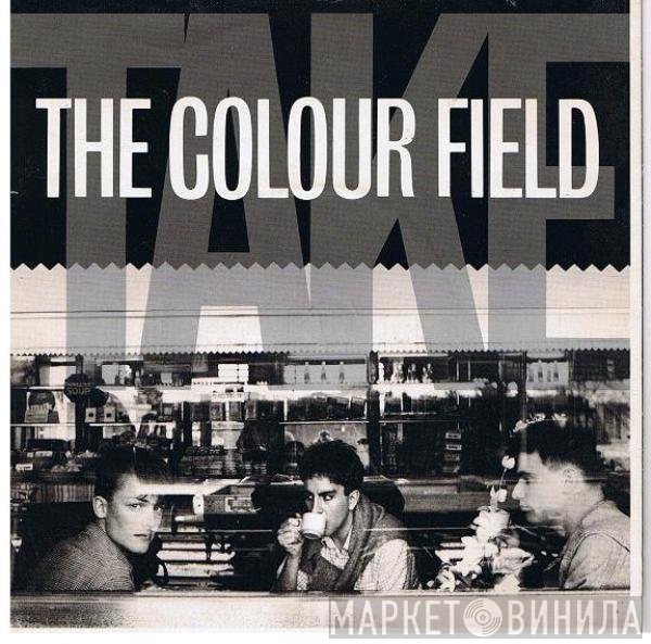 The Colourfield  - Take