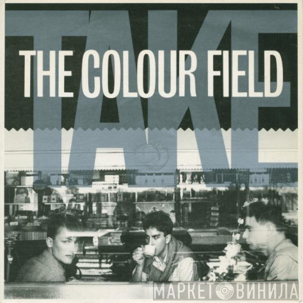 The Colourfield  - Take