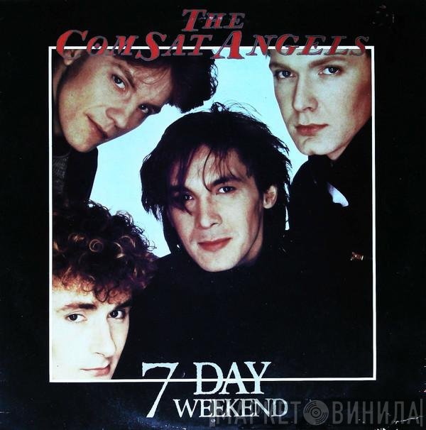 The Comsat Angels  - 7 Day Weekend