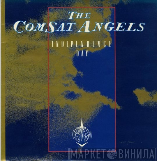 The Comsat Angels  - Independence Day