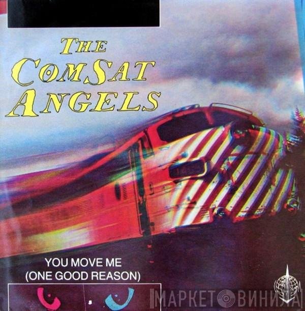 The Comsat Angels  - You Move Me (One Good Reason)