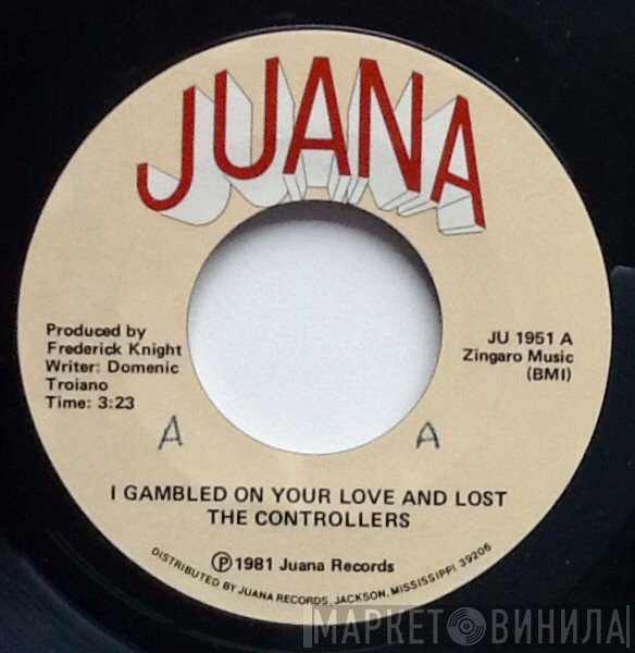 The Controllers  - I Gambled On Your Love And I Lost / If Tears Were Pennies