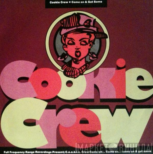 The Cookie Crew - Come On &amp; Get Some