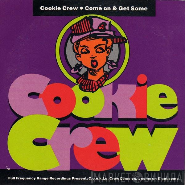 The Cookie Crew - Come On & Get Some
