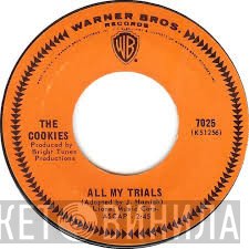 The Cookies  - All My Trials / Wounded