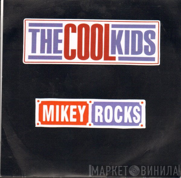 The Cool Kids  - Mikey Rocks