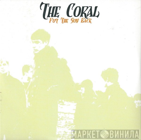The Coral - Put The Sun Back