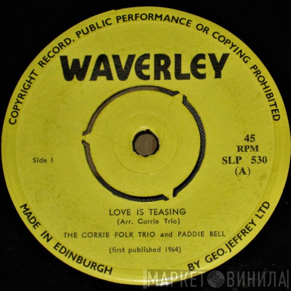 The Corrie Folk Trio, Paddie Bell - Love Is Teasing / Waly, Waly