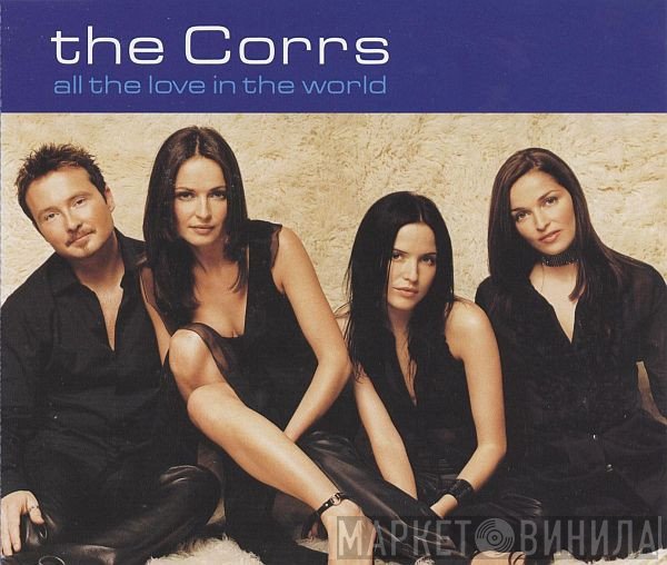 The Corrs  - All The Love In The World
