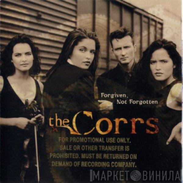 The Corrs  - Forgiven, Not Forgotten
