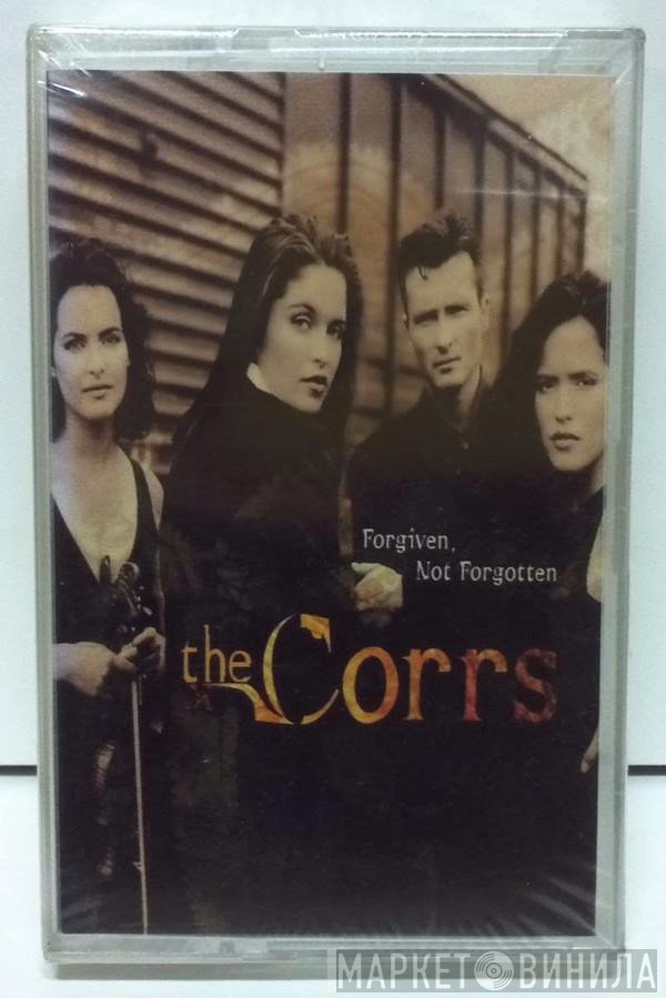 The Corrs  - Forgiven, Not Forgotten