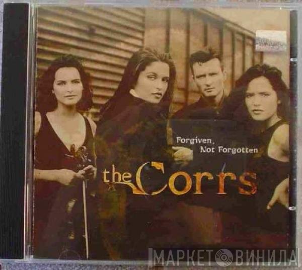 The Corrs  - Forgiven, Not Forgotten