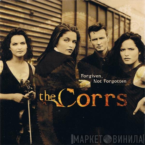 The Corrs  - Forgiven, Not Forgotten