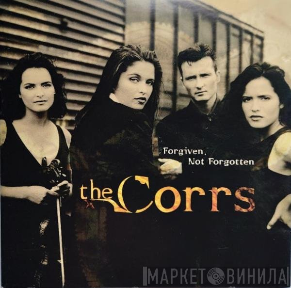The Corrs  - Forgiven, Not Forgotten