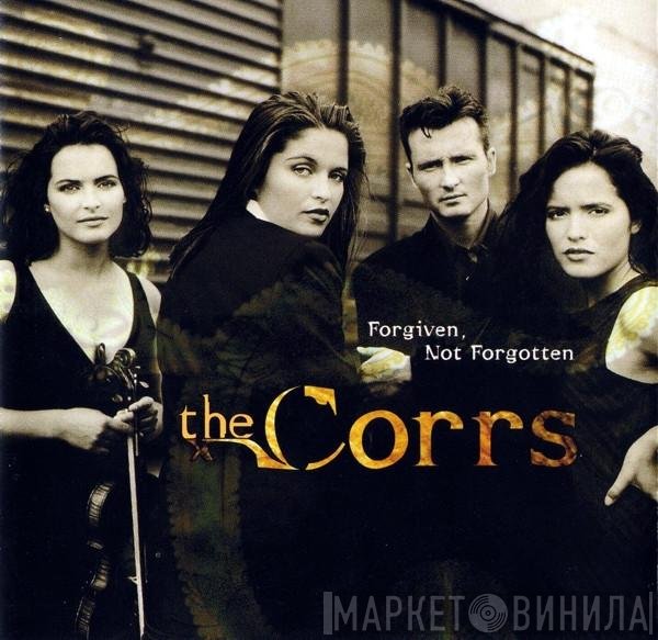 The Corrs  - Forgiven, Not Forgotten