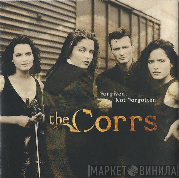 The Corrs  - Forgiven, Not Forgotten