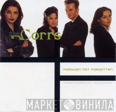 The Corrs  - Forgiven, Not Forgotten