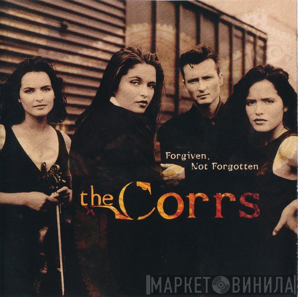The Corrs  - Forgiven, Not Forgotten