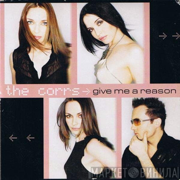 The Corrs  - Give Me A Reason