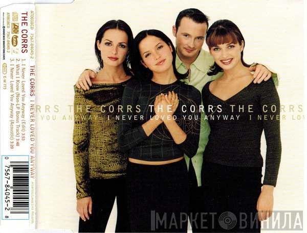 The Corrs - I Never Loved You Anyway