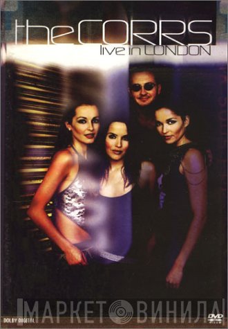 The Corrs  - Live In London