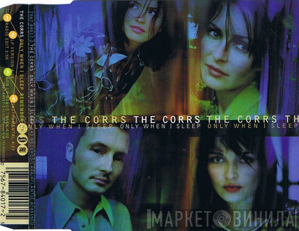 The Corrs  - Only When I Sleep