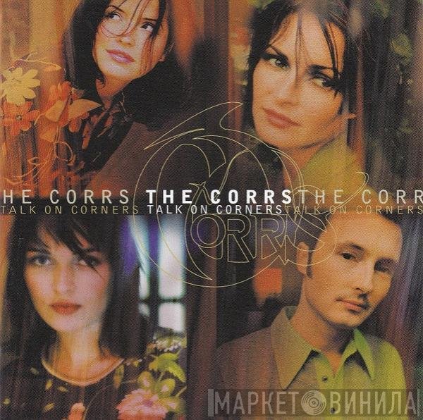 The Corrs - Talk On Corners