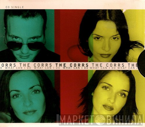 The Corrs - What Can I Do