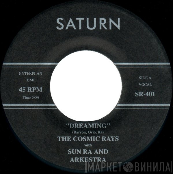 The Cosmic Rays, The Sun Ra Arkestra - Dreaming / Daddy's Gonna Tell You No Lie