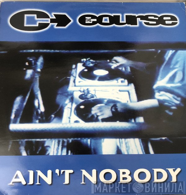 The Course - Ain't Nobody