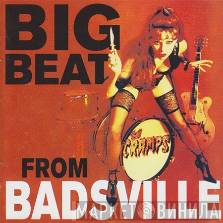 The Cramps  - Big Beat From Badsville