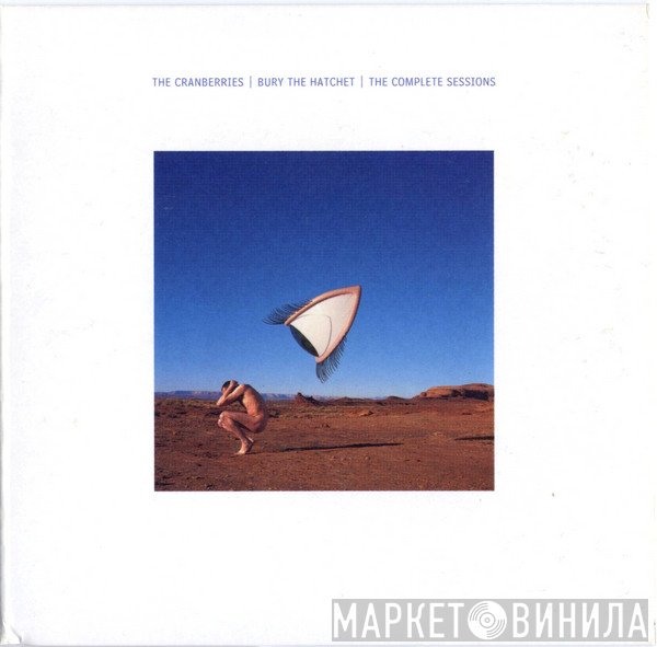 The Cranberries  - Bury The Hatchet (The Complete Sessions)