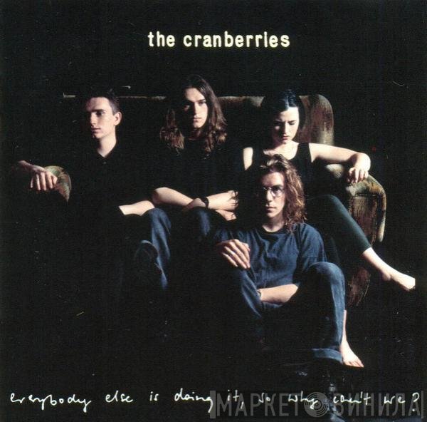 The Cranberries - Everybody Else Is Doing It, So Why Can't We?