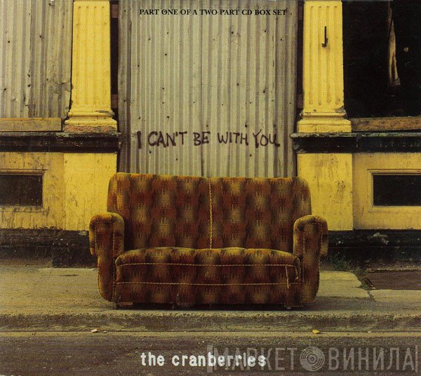 The Cranberries - I Can't Be With You