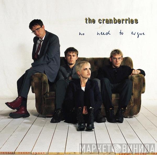 The Cranberries  - No Need To Argue