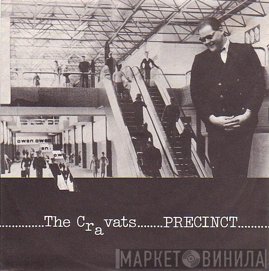 The Cravats - Precinct / Who's In Here With Me?