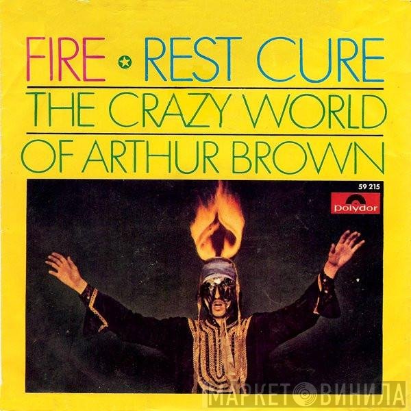 The Crazy World Of Arthur Brown  - Fire / Rest Cure