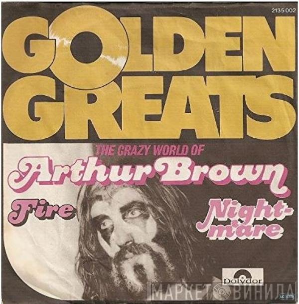 The Crazy World Of Arthur Brown  - Fire / Rest Cure