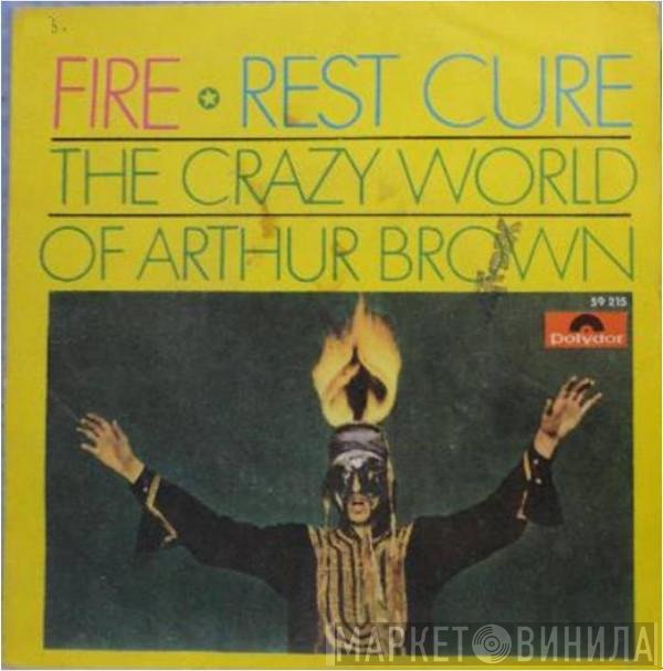 The Crazy World Of Arthur Brown  - Fire / Rest Cure