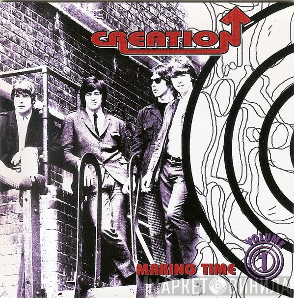 The Creation   - Making Time (The Complete Collection - Volume 1)