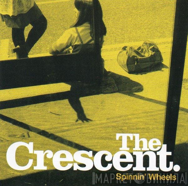 The Crescent - Spinnin' Wheels